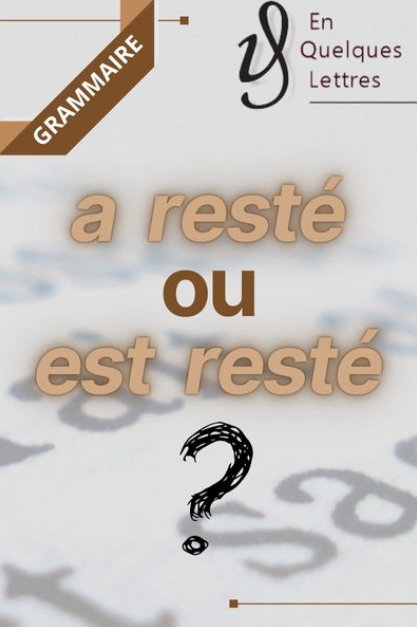 a resté ou est resté ?
